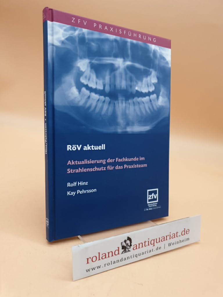 RöV aktuell: Aktualisierung der Fachkunde im Strahlenschutz für das Praxisteam (ZFV Praxisführung) - Hinz, Rolf book