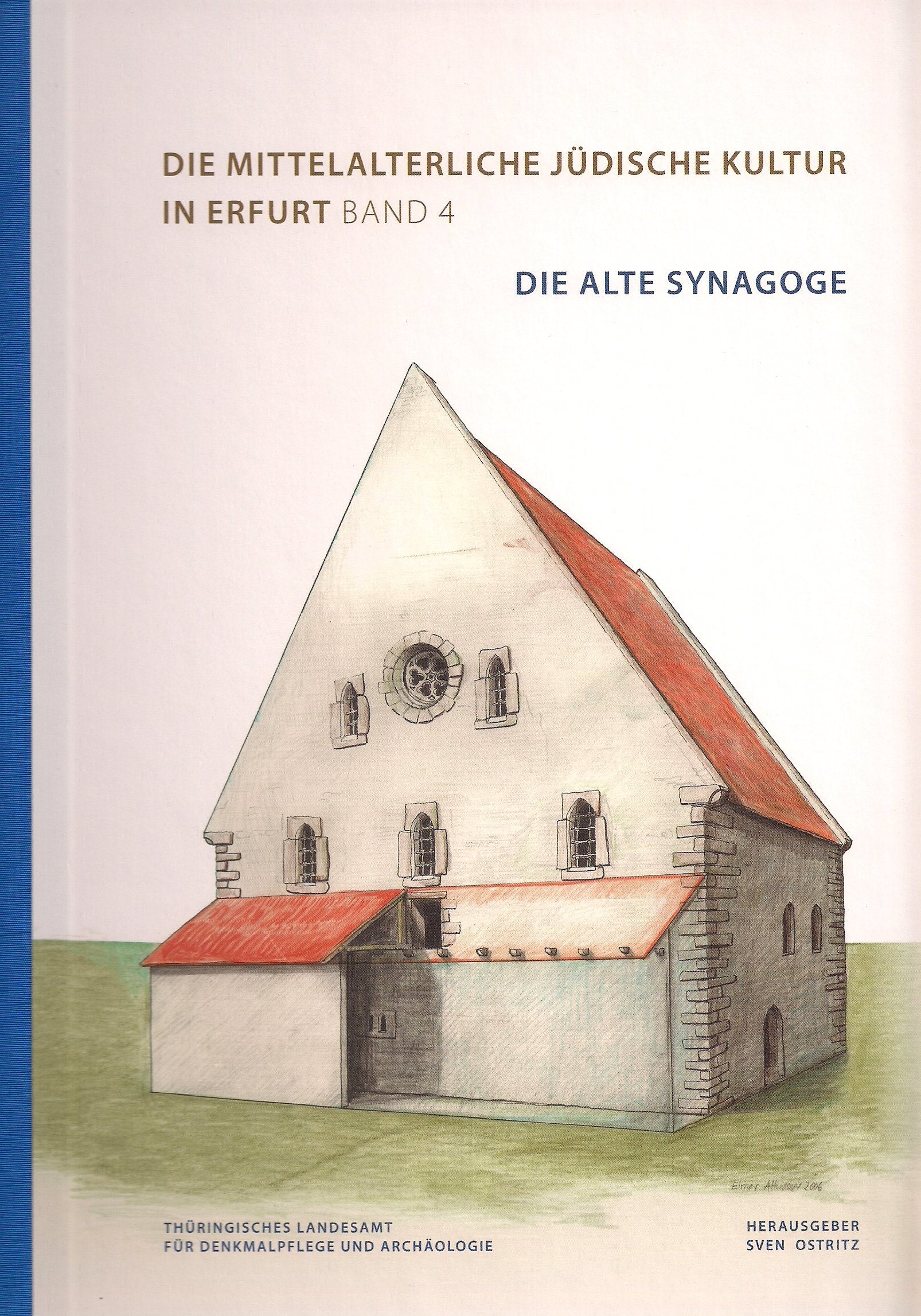 Die alte Synagoge (Die mittelalterliche jüdische Kultur in Erfurt) Politics & History
