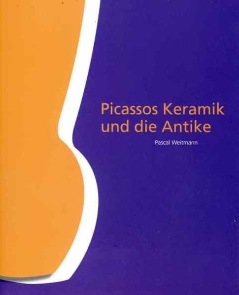 Picassos Keramik und die Antike (Kataloge und Schriften des Archäologischen Museums der Martin-Luther-Univeristät) Film, Art & Culture
