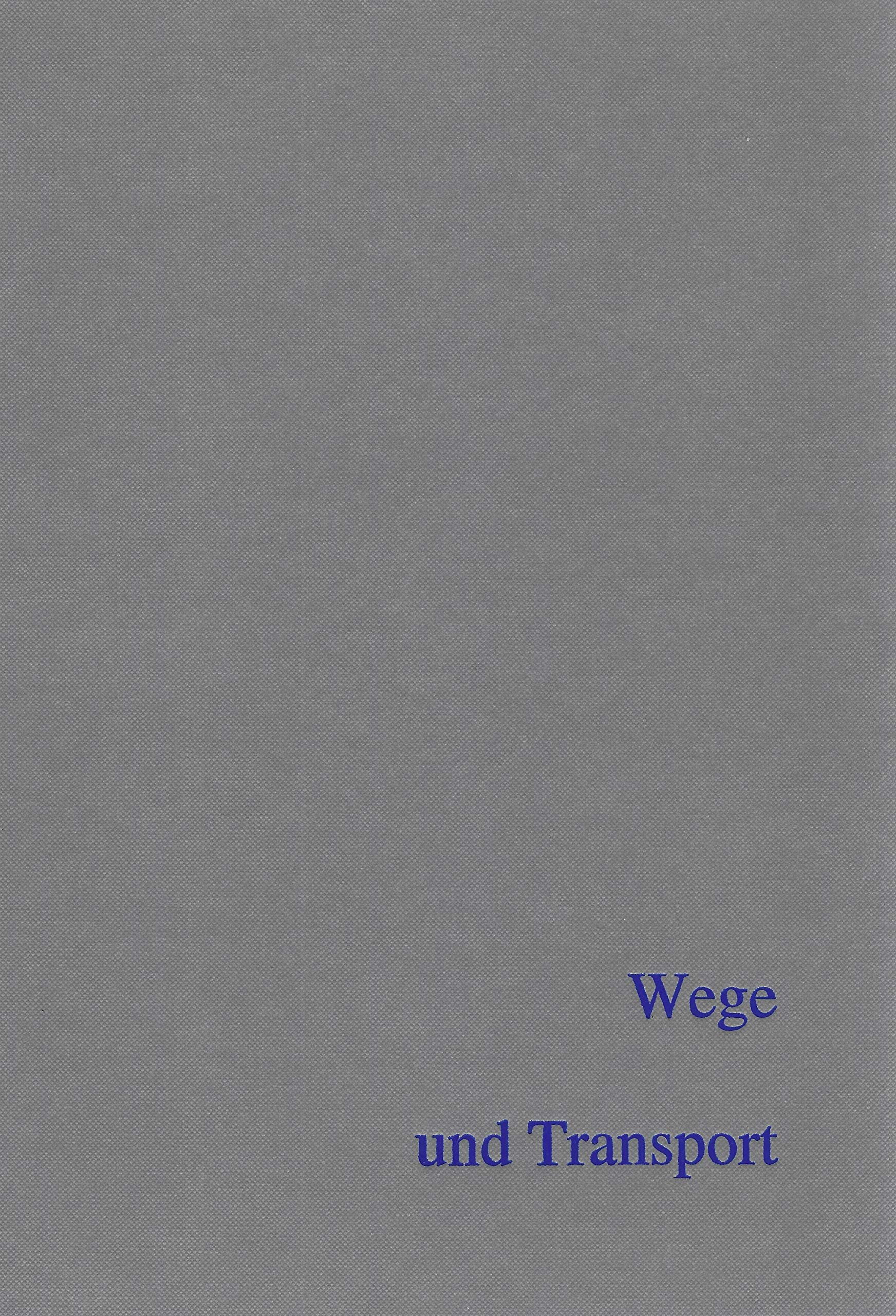 Wege und Transport: Beiträge zur Sitzung der AG Eisenzeit während der 80. Verbandstagung des West- und Süddeutschen Verbandes für Altertumsforschung ... zur Ur- und Frühgeschichte Mitteleuropas) Natural Sciences