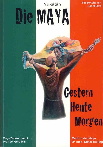 Die Maya Yucatáns. Gestern - Heute - Morgen Law