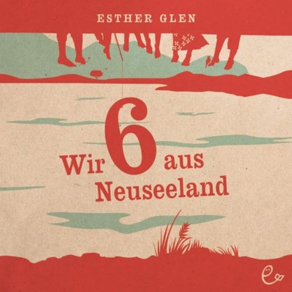 Wir sechs aus Neuseeland: Hörbuchfassung Novels & Short Stories