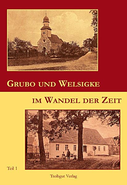 Grubo und Welsigke im Wandel der Zeit Politics & History