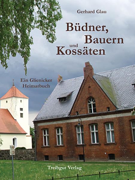 Büdner, Bauern und Kossäten: Ein Glienicker Heimatbuch Politics & History