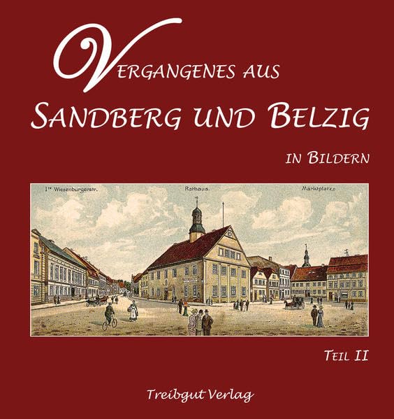 Vergangenes aus Sandberg und Belzig in Bildern - Teil 2 Politics & History
