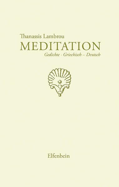 Meditation: Gedichte. Griechisch - Deutsch (Kleine Griechische Bibliothek) Poetry