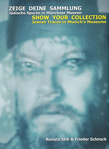 Zeige deine Sammlung: Jüdische Spuren in Münchner Museen / Show your Collection: Jewish Traces in Munich Museums Film, Art & Culture