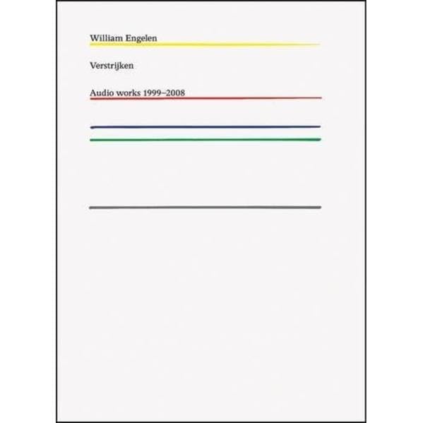 William Engelen. Verstrijken: Audio works 1999-2008 Film, Art & Culture