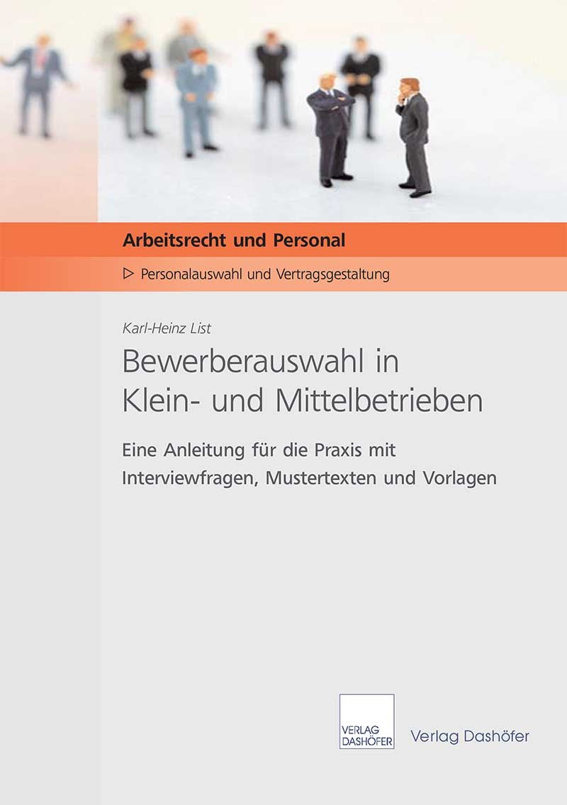 Bewerberauswahl in Klein- und Mittelbetrieben: Eine Anleitung für die Praxis mit Interviewfragen, Mustertexten und Vorlagen Law