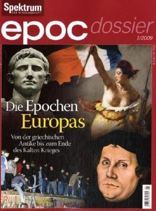 Die Epochen Europas: Von der griechischen Antike bis zum Ende des Kalten Krieges (epoc Dossier) Politics & History