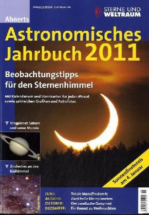 Ahnerts Astronomisches Jahrbuch 2011: Die wichtigsten Ereignisse im Überblick Natural Sciences
