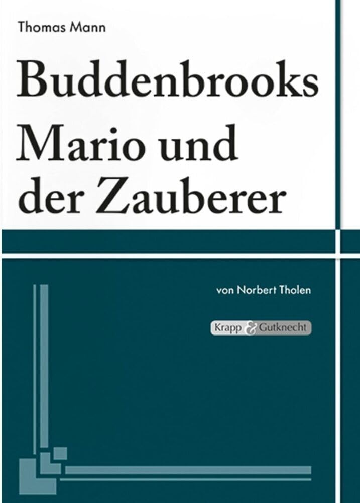 Buddenbrooks & Mario und der Zauberer – Thomas Mann – Lehrerheft: Unterrichtsmaterialien, Interpretationshilfe, Heft, Kopiervorlagen (Sekundarstufe II: Literatur im Unterricht) Social Sciences