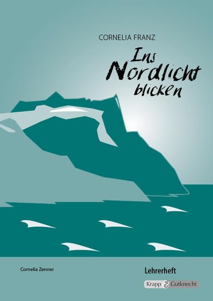 Ins Nordlicht blicken - Cornelia Franz Study Guides