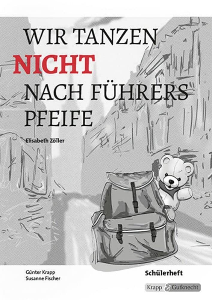 Wir tanzen nicht nach Führers Pfeife – Elisabeth Zöller – Schülerarbeitsheft Study Guides