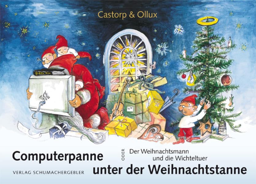 Computerpanne unter der Weihnachtstanne: Der Weihnachtsmann und die Wichteltuer: Oder der Weihnachtsmann und die Wichteltuer Children's books