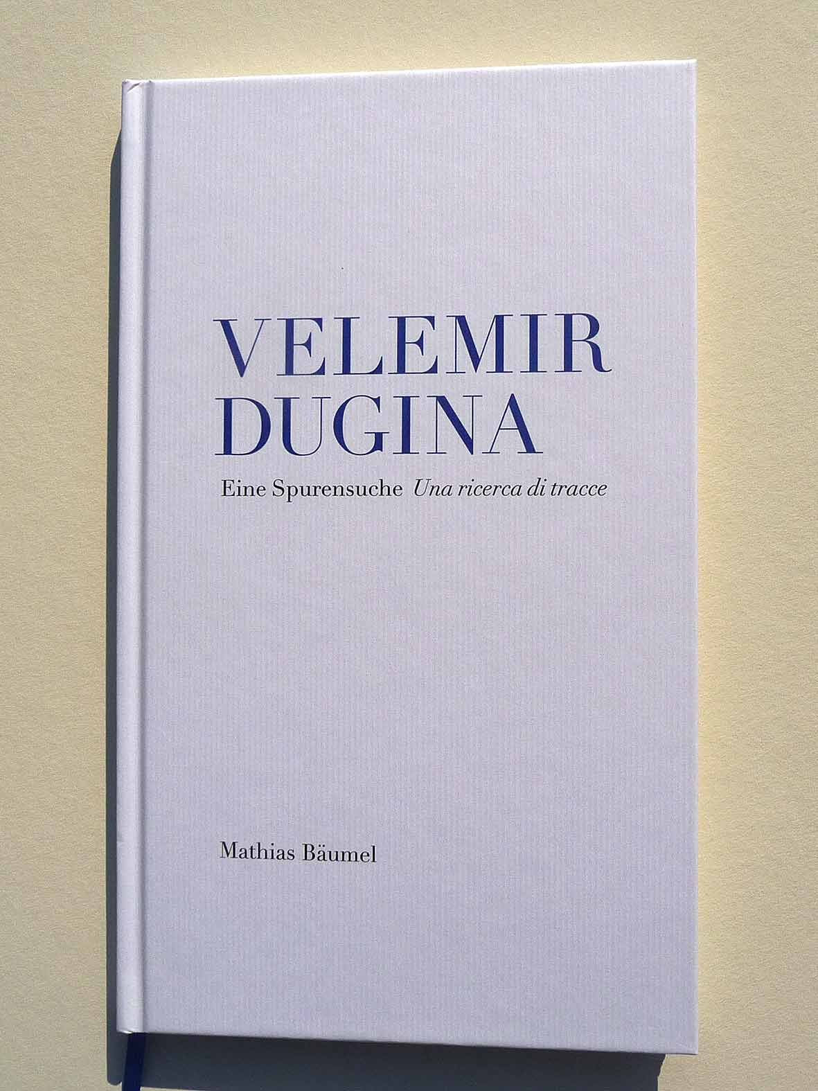 Velemir Dugina: Eine Spurensuche Una ricerca di tracce Contemporary literature