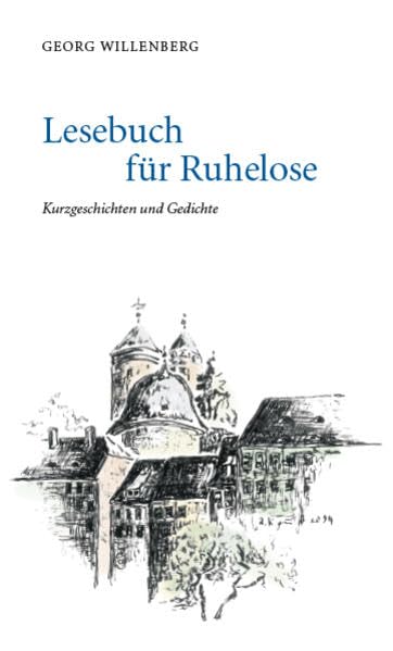 Lesebuch für Ruhelose: Kurzgeschichten und Gedichte Poetry