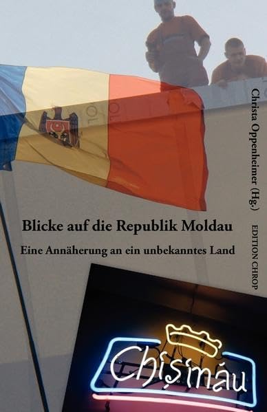 Blicke auf die Republik Moldau: Eine Annäherung an ein unbekanntes Land book