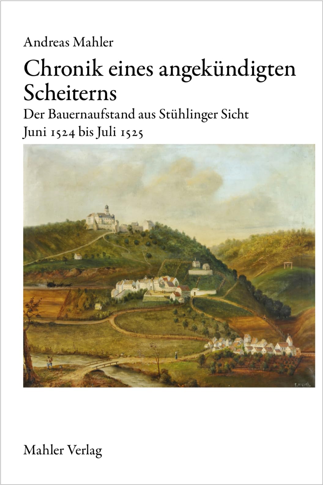 Chronik eines angekündigten Scheiterns: Der Bauernaufstand aus Stühlinger Sicht. Juni 1524 bis Juli 1525 Politics & History
