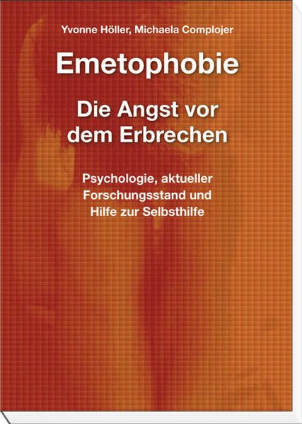 Emetophobie – Die Angst vor dem Erbrechen: Psychologie, aktueller Forschungsstand und Hilfe zur Selbsthilfe Psychology
