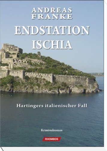 ENDSTATION ISCHIA: Hartingers italienischer Fall Drama