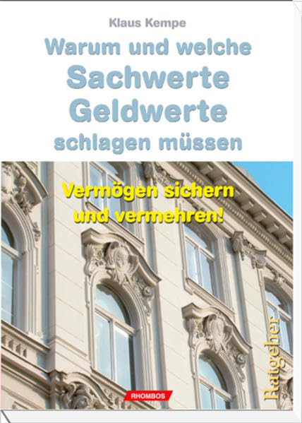 Warum und welche Sachwerte Geldwerte schlagen müssen: Vermögen sichern und vermehren! book