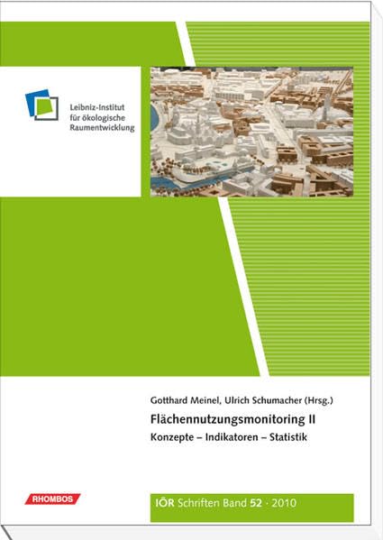 Flächennutzungsmonitoring II Konzepte – Indikatoren – Statistik: IÖR Schriften Band 52 Business & Technology