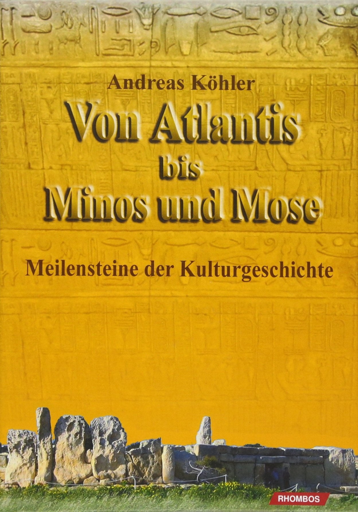 Von Atlantis bis Minos und Mose: Meilensteine der Kulturgeschichte Politics & History