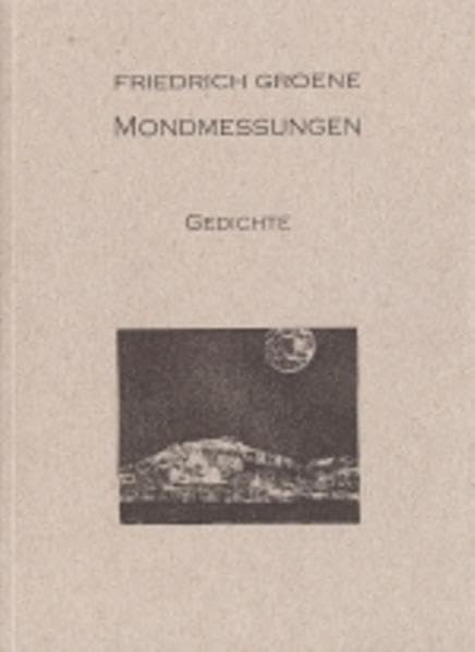 Mondmessungen: Gedichte Mit Illustrationen des Autors - Groene, Friedrich book