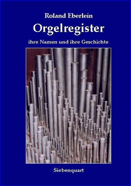 Orgelregister, ihre Namen und ihre Geschichte Arts & Music