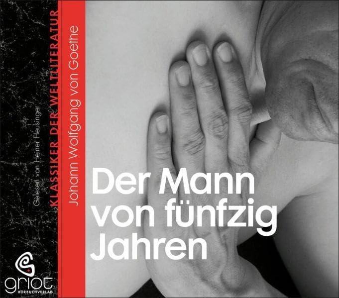 Der Mann von fünfzig Jahren (Klassiker der Weltliteratur) Classics