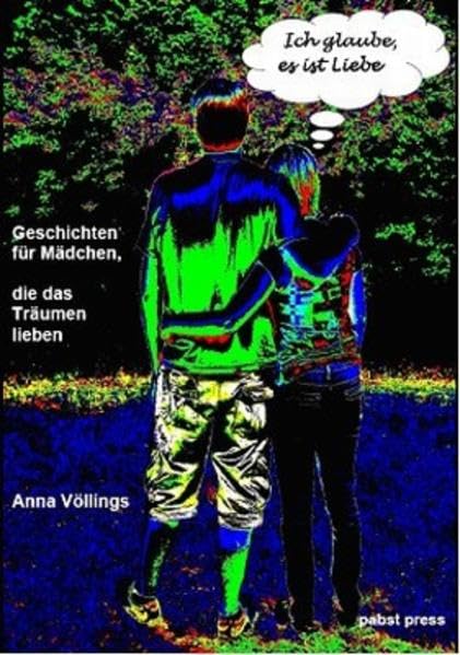 Ich glaube, es ist Liebe: Geschichten für Mädchen, die das Träumen lieben Fantasy & Sci-Fi