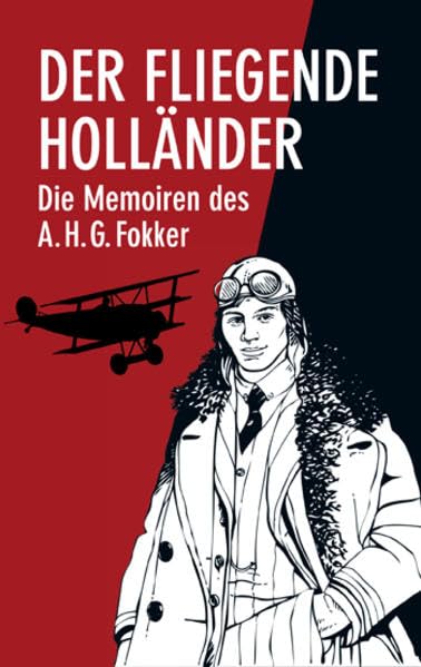 Der Fliegende Holländer: Die Memoiren des Anthony H.G.Fokker Personalities
