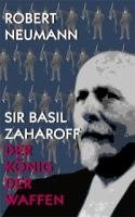 Sir Basil Zaharoff - Der König der Waffen Books