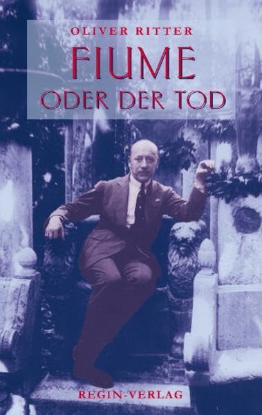 Fiume oder der Tod Historical Fiction