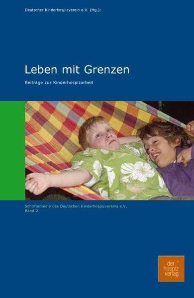 Leben mit Grenzen: Beiträge zur Kinderhospizarbeit (Schriftenreihe des Deutschen Kinderhospizverein e.V.) Medicine