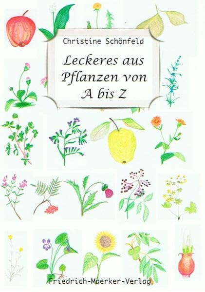 Leckeres aus Pflanzen von A bis Z Reference Books