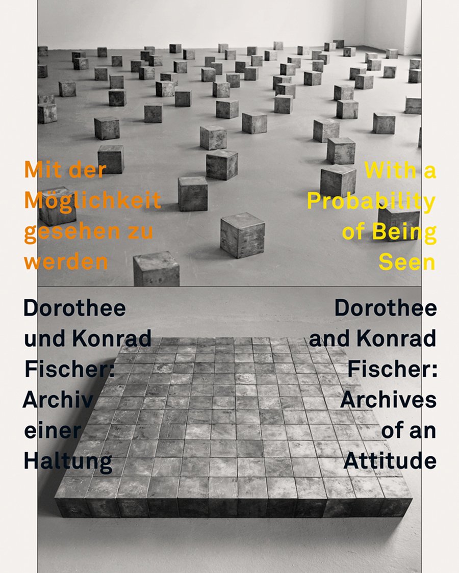 Mit der Möglichkeit gesehen zu werden. Dorothee und Konrad Fischer: Archiv einer Haltung: With a Probability of Being Seen. Dorothee and Konrad Fischer: Archives of an Attitude Film, Art & Culture
