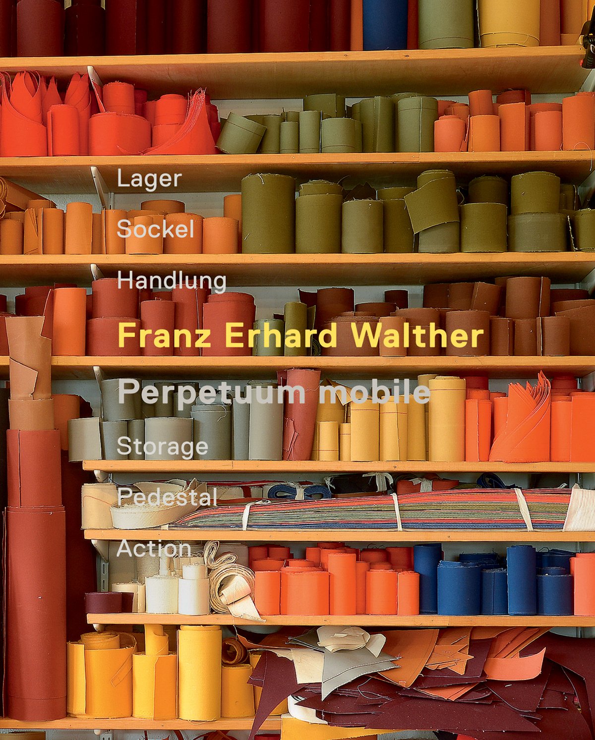 Franz Erhard Walther – Perpetuum mobile: Lager • Sockel • Handlung: Perpetuum Mobile: Storage Pedestal Action Film, Art & Culture