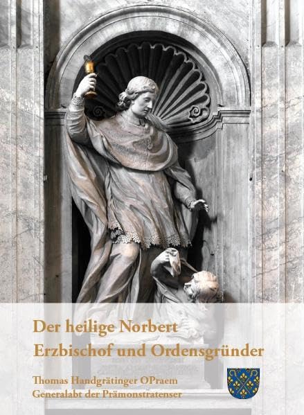 Der heilige Norbert: Erzbischof und Ordensgründer Religion & Esotericism