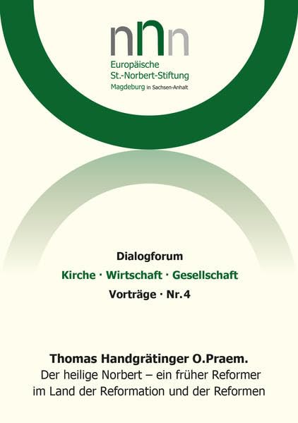 Der heilige Norbert - ein früher Reformer im Land der Reformation und der Reformen Natural Sciences