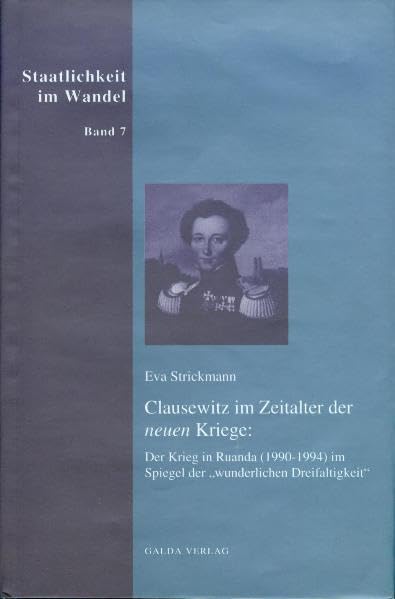 Clausewitz im Zeitalter der neuen Kriege: Der Krieg in Ruanda (1990-1994) im Spiegel der "wunderlichen Dreifaltigkeit" (Staatlichkeit im Wandel) Law