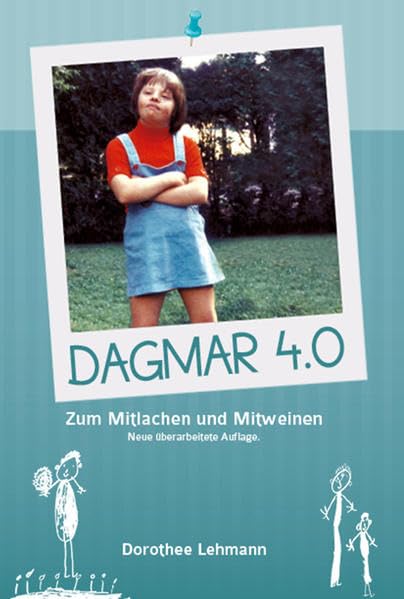 Dagmar 4.0: Zum Mitlachen und Mitweinen Art & Literature