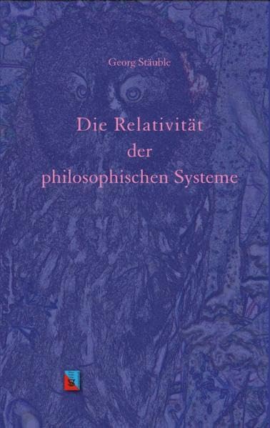 Die Relativität der philosophischen Systeme Philosophy