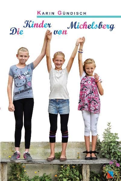 Die Kinder von Michelsberg (Siebenbürgische Kinder- und Jugendbücher) Novels & Short Stories