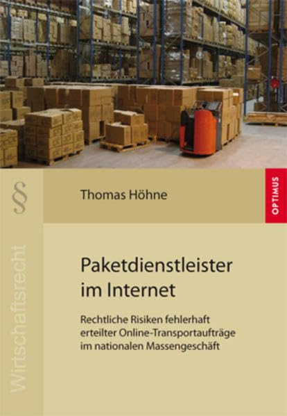 Paketdienstleister im Internet: Rechtliche Risiken fehlerhaft erteilter Online-Transportaufträge im nationalen Massengeschäft Law