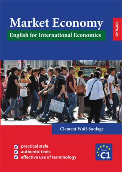 Market Economy: English for International Economics - Niveau C1 - Wulf-Soulage, Clement book