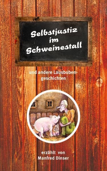 Selbstjustiz im Schweinestall: und andere Lausbubengeschichten Manga