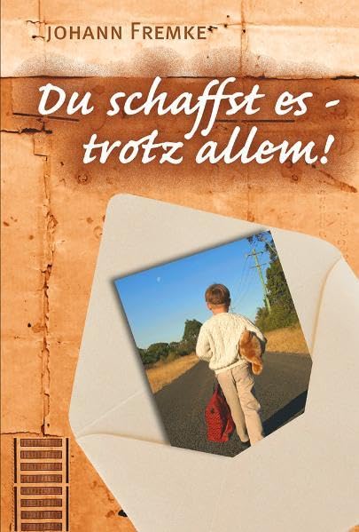 Du schaffst es - trotz allem! (convia / ein mensch – ein weg – eine geschichte) Books