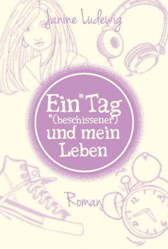 Ein beschissener Tag und mein Leben Young adult books